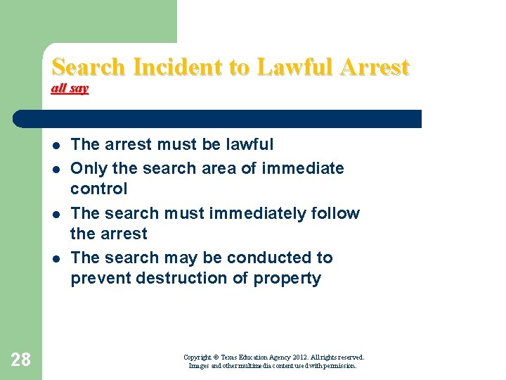 Search Incident to Lawful Arrest all say l l 28 The arrest must be