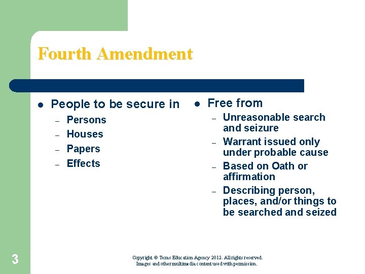 Fourth Amendment l People to be secure in – – Persons Houses Papers Effects