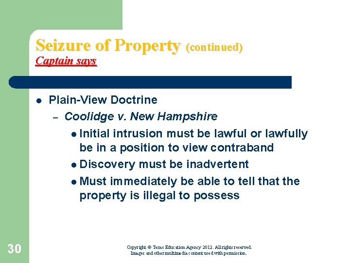 Seizure of Property (continued) Captain says l 30 Plain-View Doctrine – Coolidge v. New