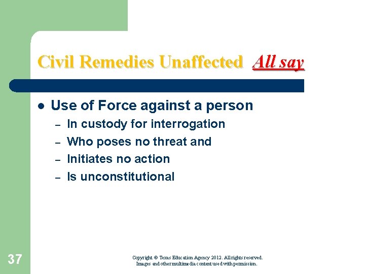 Civil Remedies Unaffected All say l Use of Force against a person – –