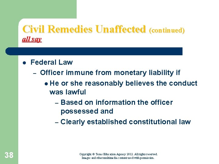 Civil Remedies Unaffected (continued) all say l 38 Federal Law – Officer immune from