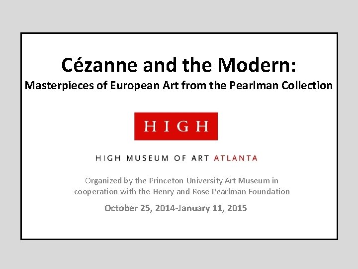 Cézanne and the Modern: Masterpieces of European Art from the Pearlman Collection Organized by