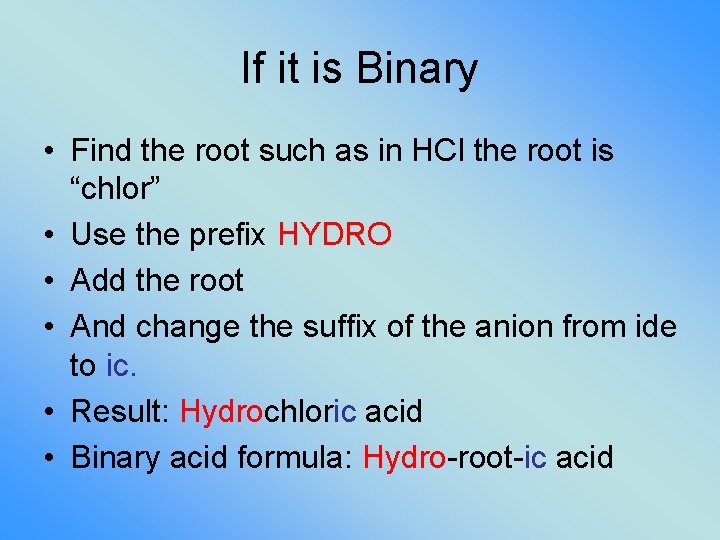 If it is Binary • Find the root such as in HCl the root If it is Binary • Find the root such as in HCl the root