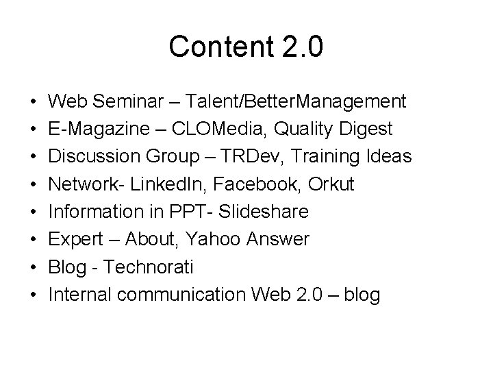 Content 2. 0 • • Web Seminar – Talent/Better. Management E-Magazine – CLOMedia, Quality