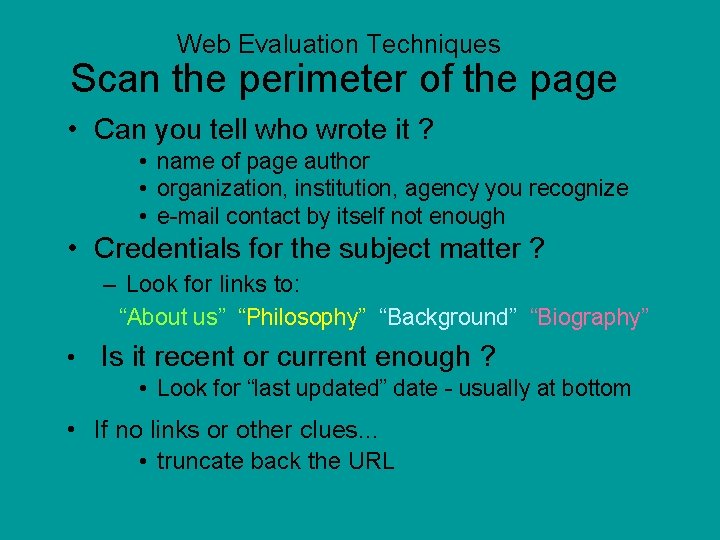Web Evaluation Techniques Scan the perimeter of the page • Can you tell who