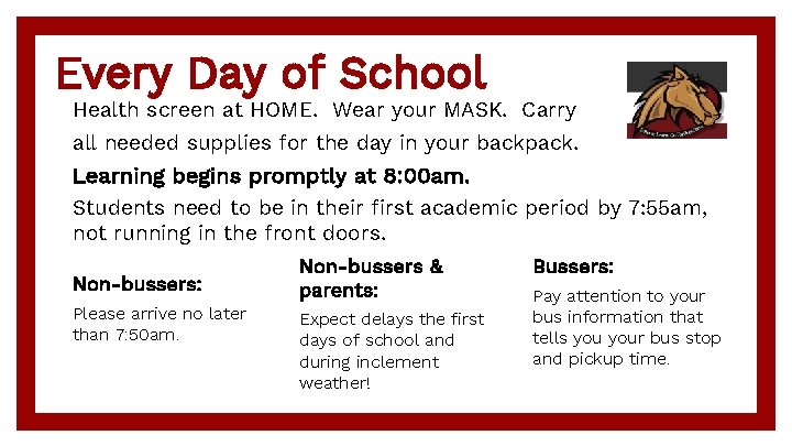 Every Day of School Health screen at HOME. Wear your MASK. Carry all needed