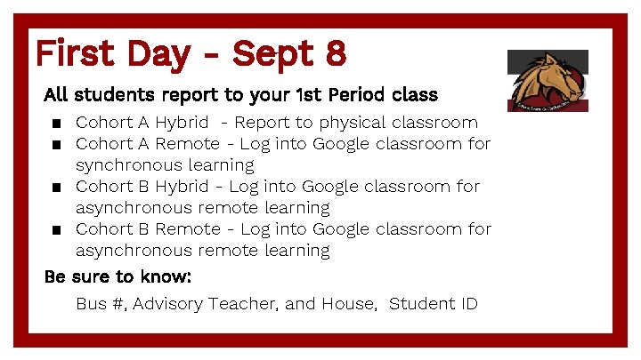 First Day - Sept 8 All students report to your 1 st Period class