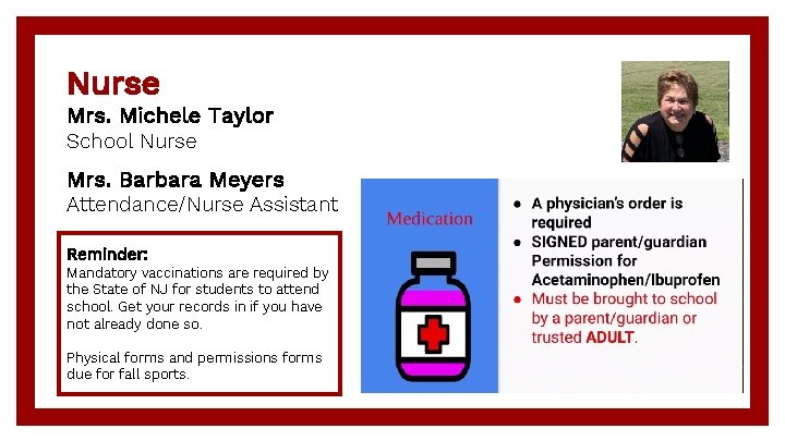 Nurse Mrs. Michele Taylor School Nurse Mrs. Barbara Meyers Attendance/Nurse Assistant Reminder: Mandatory vaccinations
