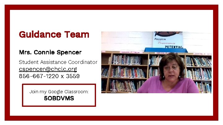 Guidance Team Mrs. Connie Spencer Student Assistance Coordinator cspencer@chclc. org 856 -667 -1220 x