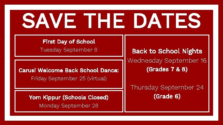 SAVE THE DATES First Day of School Tuesday September 8 Carusi Welcome Back School