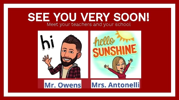 SEEMeet. YOU VERY SOON! your teachers and your school 