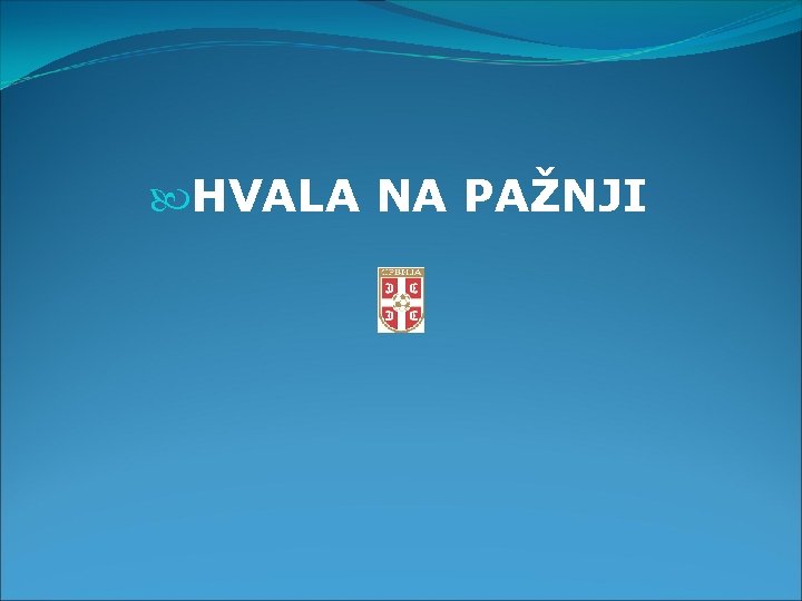  HVALA NA PAŽNJI 