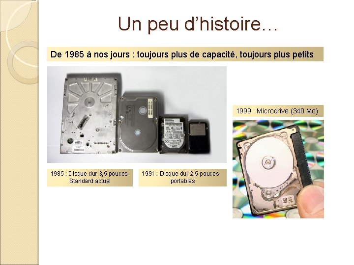 Un peu d’histoire… De 1985 à nos jours : toujours plus de capacité, toujours