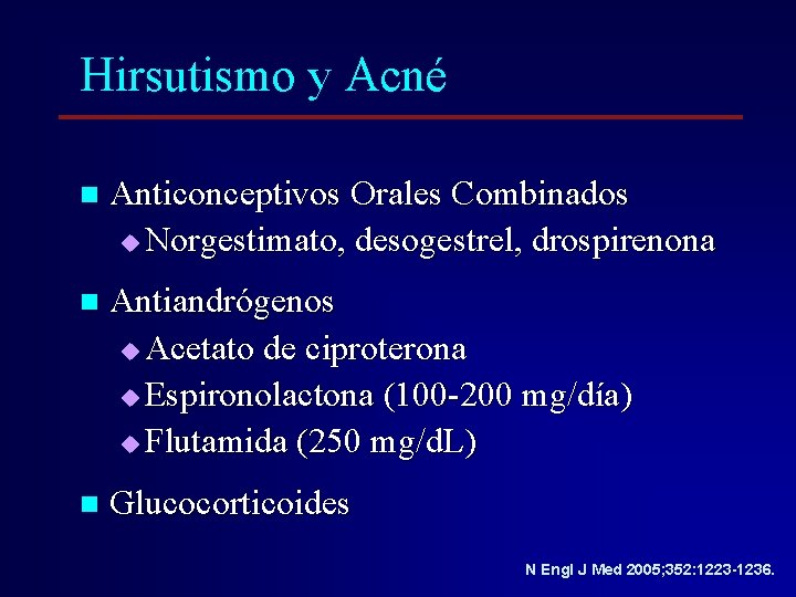 Hirsutismo y Acné n Anticonceptivos Orales Combinados u Norgestimato, desogestrel, drospirenona n Antiandrógenos u Hirsutismo y Acné n Anticonceptivos Orales Combinados u Norgestimato, desogestrel, drospirenona n Antiandrógenos u