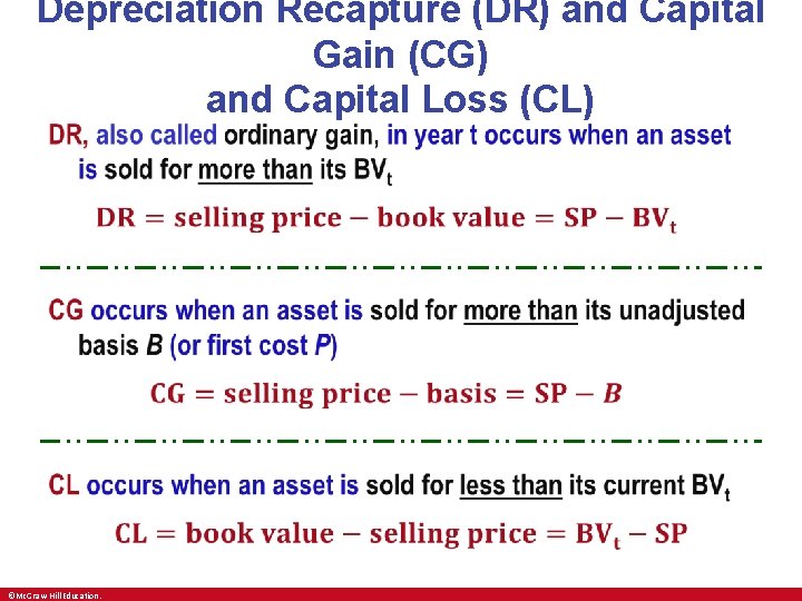 Depreciation Recapture (DR) and Capital Gain (CG) and Capital Loss (CL) • • •