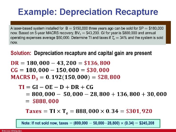 Example: Depreciation Recapture • • • ©Mc. Graw-Hill Education. 