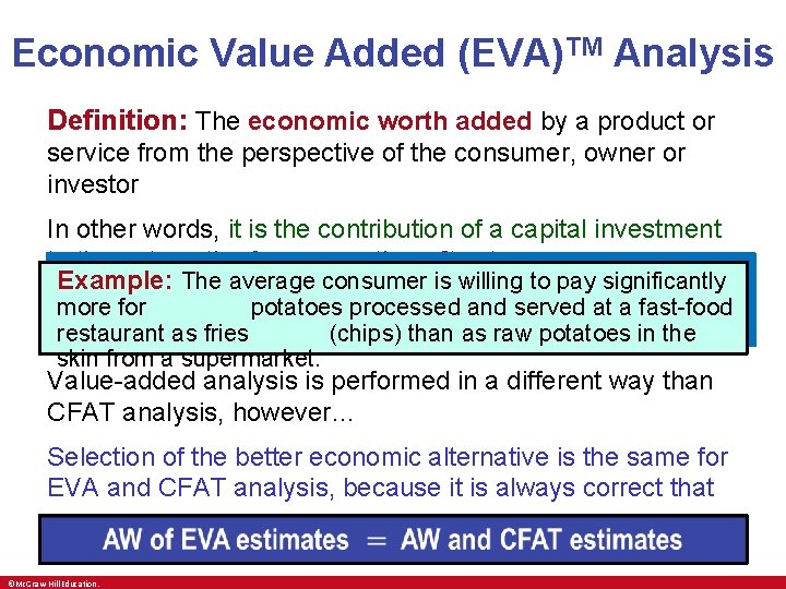 Economic Value Added (EVA)TM Analysis Definition: The economic worth added by a product or