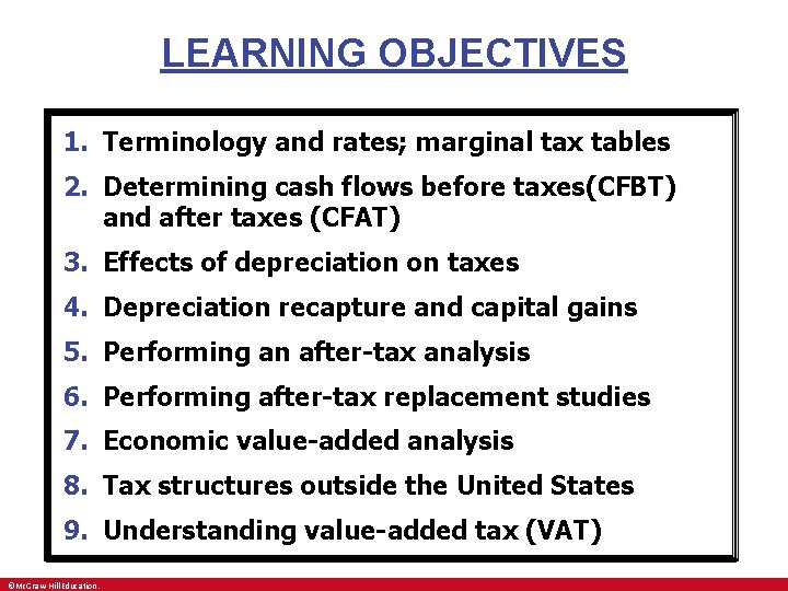 LEARNING OBJECTIVES 1. Terminology and rates; marginal tax tables 2. Determining cash flows before