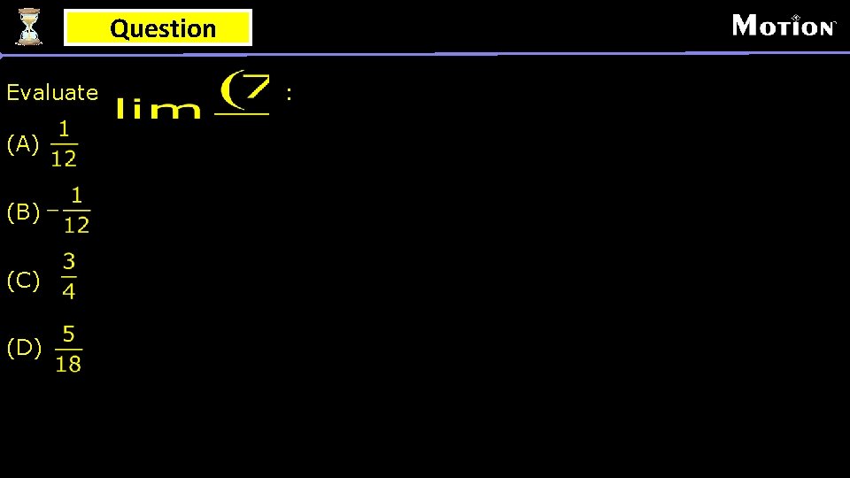 Question Evaluate (A) (B) (C) (D) : 