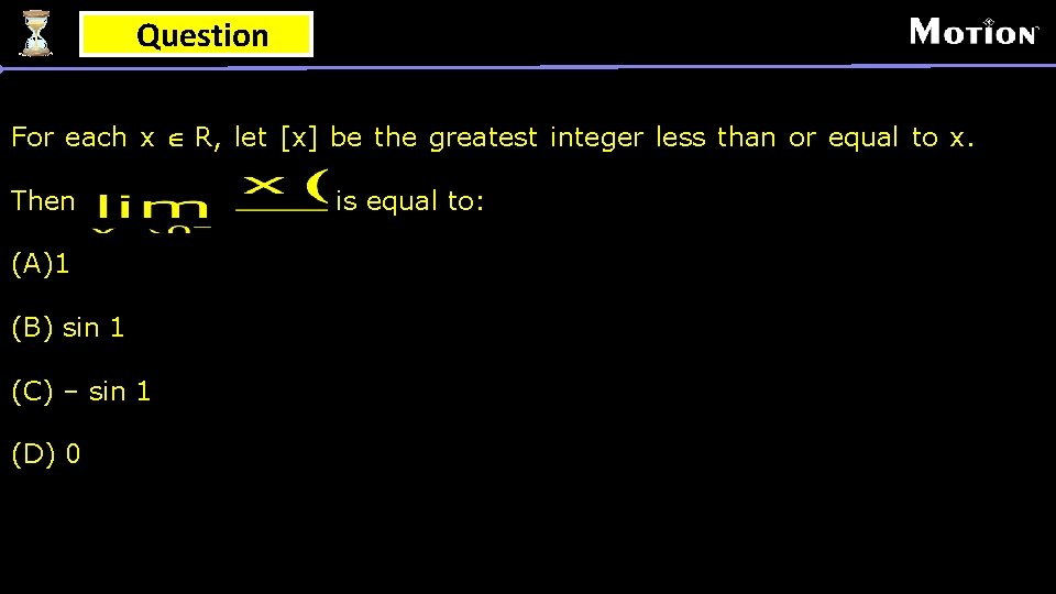 Question For each x Î R, let [x] be the greatest integer less than