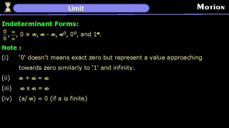 Limit Indeterminant Forms: , , 0 × ¥, ¥ - ¥, ¥ 0, 00,