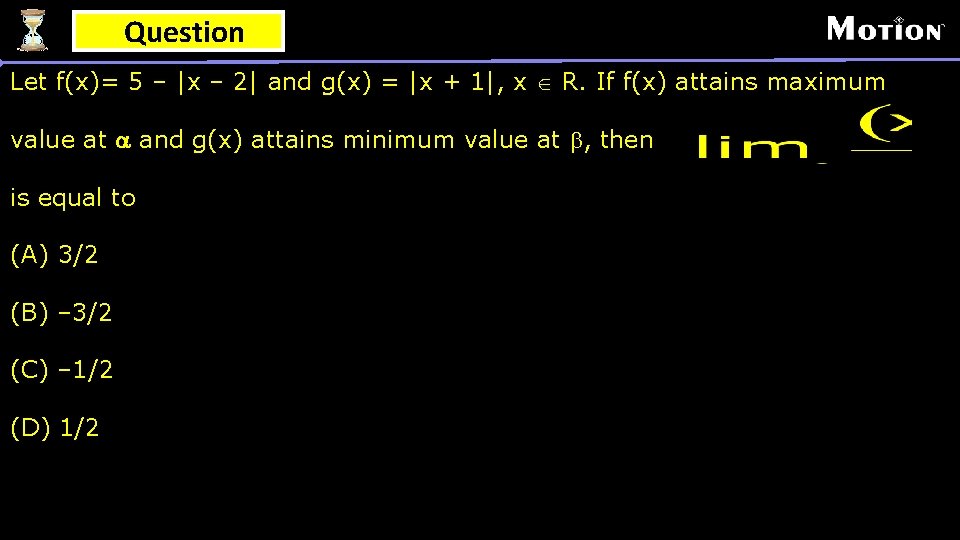 Question Let f(x)= 5 – |x – 2| and g(x) = |x + 1|,