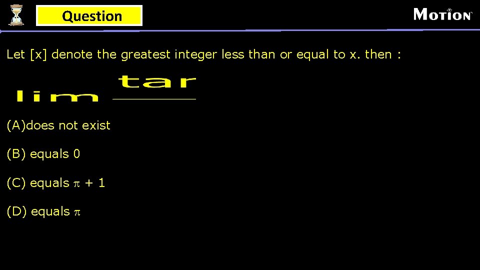 Question Let [x] denote the greatest integer less than or equal to x. then