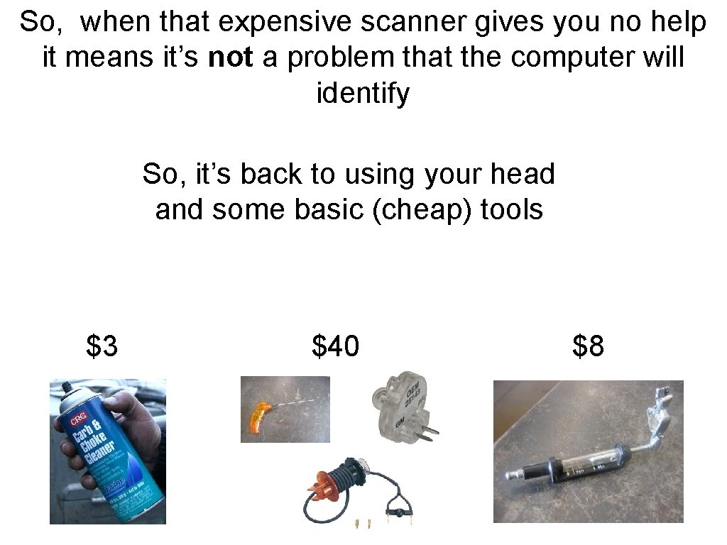 So, when that expensive scanner gives you no help it means it’s not a