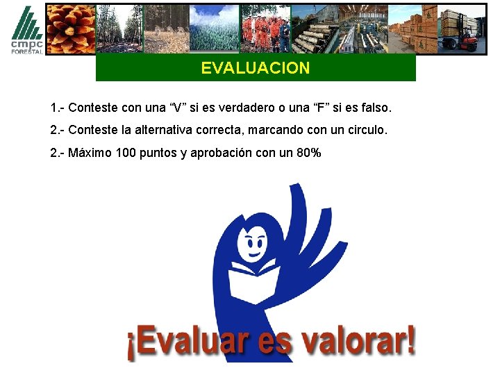 EVALUACION 1. - Conteste con una “V” si es verdadero o una “F” si