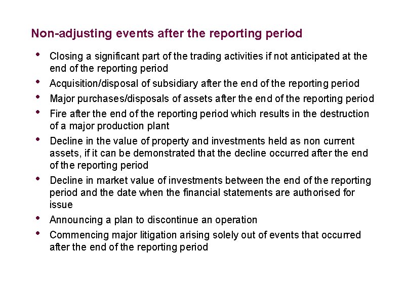 Non-adjusting events after the reporting period • • Closing a significant part of the