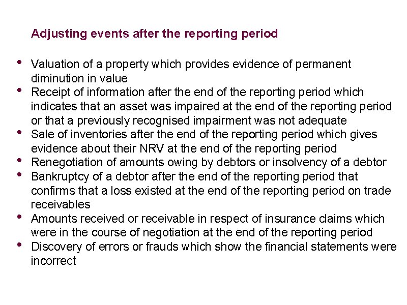 Adjusting events after the reporting period • • Valuation of a property which provides
