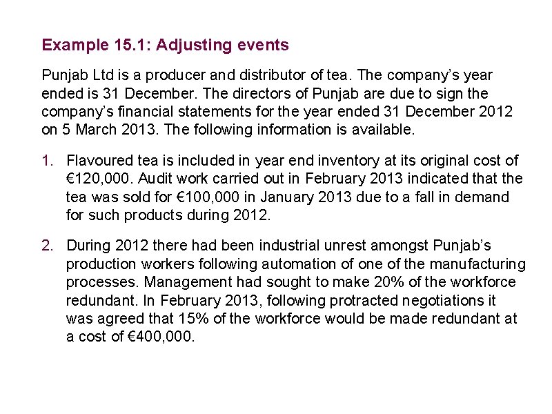 Example 15. 1: Adjusting events Punjab Ltd is a producer and distributor of tea.