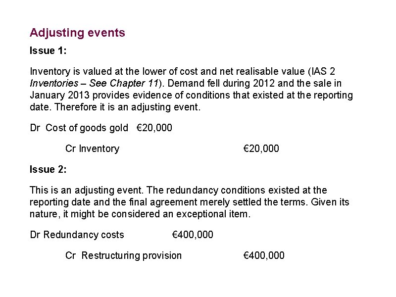 Adjusting events Issue 1: Inventory is valued at the lower of cost and net