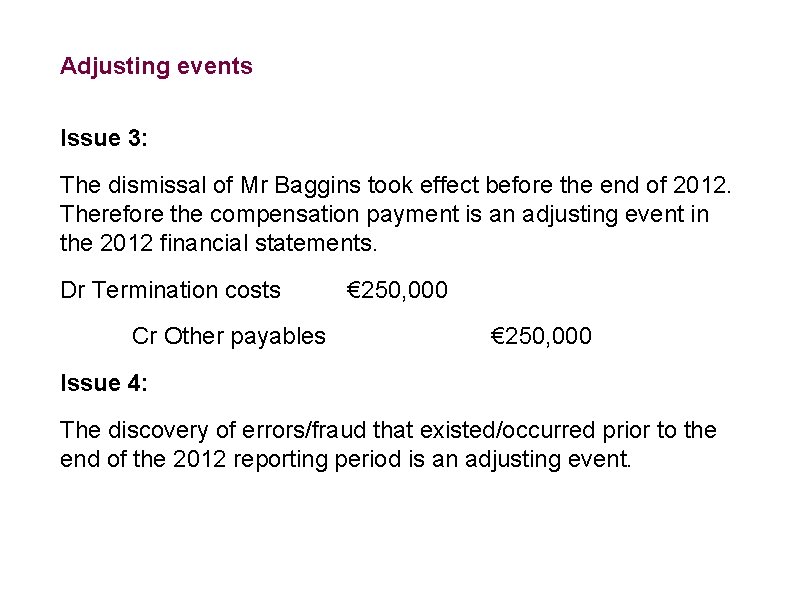 Adjusting events Issue 3: The dismissal of Mr Baggins took effect before the end
