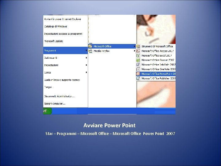 Avviare Power Point Star – Programmi – Microsoft Office Power Point 2007 