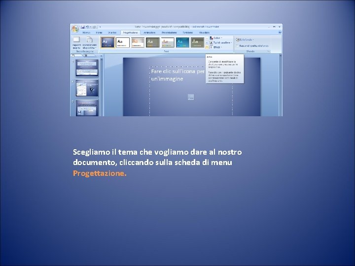 Scegliamo il tema che vogliamo dare al nostro documento, cliccando sulla scheda di menu