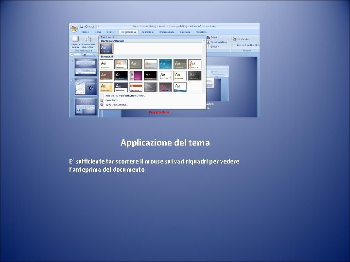 Applicazione del tema E’ sufficiente far scorrere il mouse sui vari riquadri per vedere