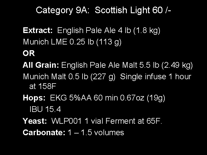 Category 9 A: Scottish Light 60 /Extract: English Pale Ale 4 lb (1. 8