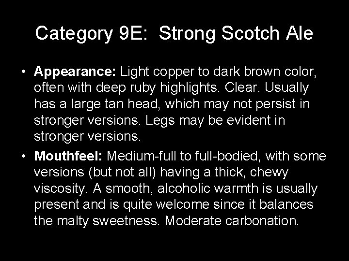 Category 9 E: Strong Scotch Ale • Appearance: Light copper to dark brown color,