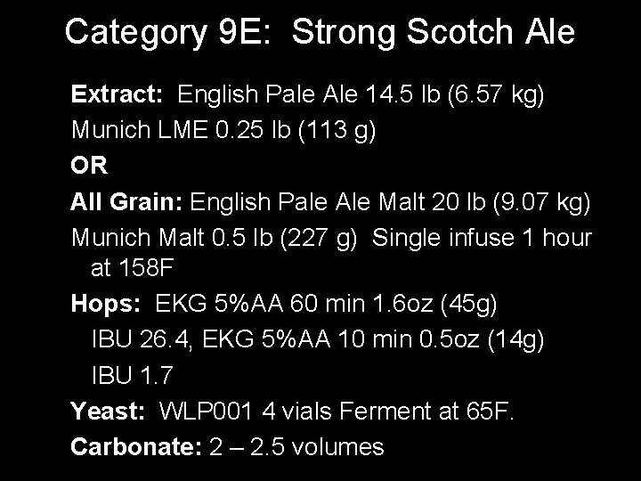 Category 9 E: Strong Scotch Ale Extract: English Pale Ale 14. 5 lb (6.