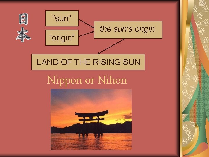 “sun” “origin” the sun’s origin LAND OF THE RISING SUN Nippon or Nihon 