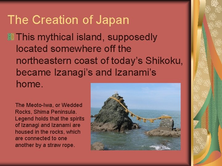 The Creation of Japan This mythical island, supposedly located somewhere off the northeastern coast