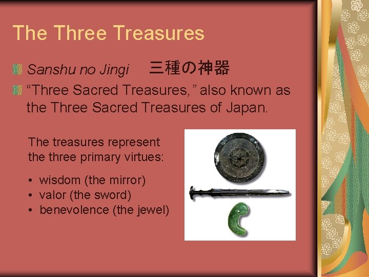 The Three Treasures Sanshu no Jingi 三種の神器 “Three Sacred Treasures, ” also known as