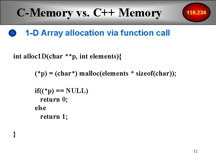 C-Memory vs. C++ Memory 159. 234 1 -D Array allocation via function call int