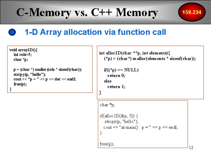 C-Memory vs. C++ Memory 159. 234 1 -D Array allocation via function call void