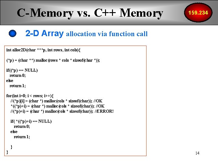 C-Memory vs. C++ Memory 159. 234 2 -D Array allocation via function call int