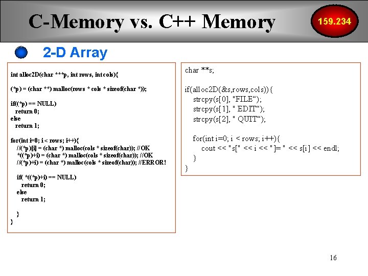 C-Memory vs. C++ Memory 159. 234 2 -D Array int alloc 2 D(char ***p,