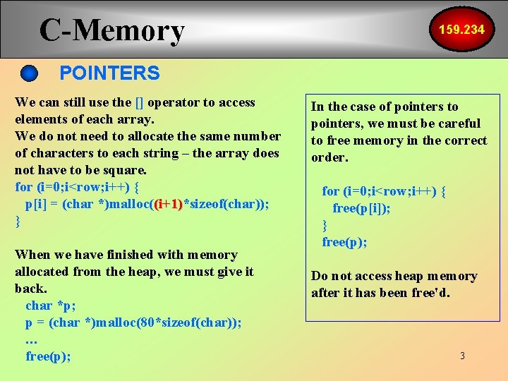 C-Memory 159. 234 POINTERS We can still use the [] operator to access elements