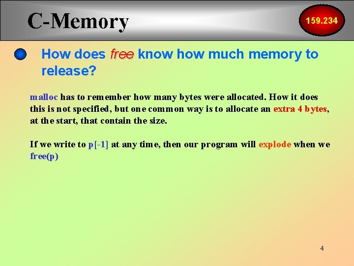 C-Memory 159. 234 How does free know how much memory to release? malloc has