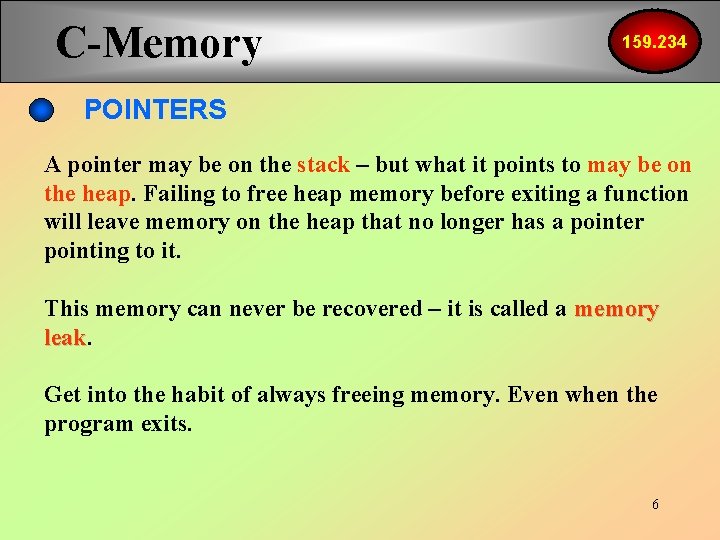 C-Memory 159. 234 POINTERS A pointer may be on the stack – but what